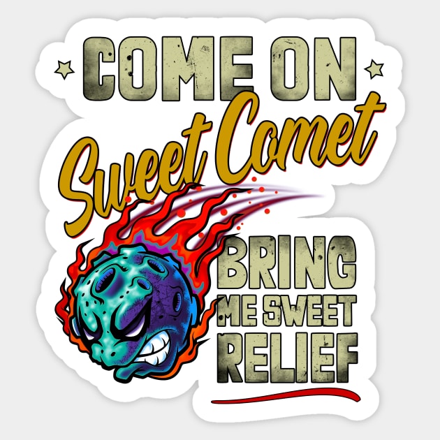 Come On Sweet Comet, Bring me Sweet Relief Sticker by norules